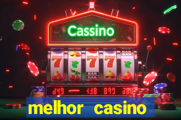 melhor casino online para ganhar dinheiro