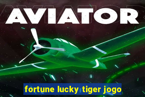 fortune lucky tiger jogo