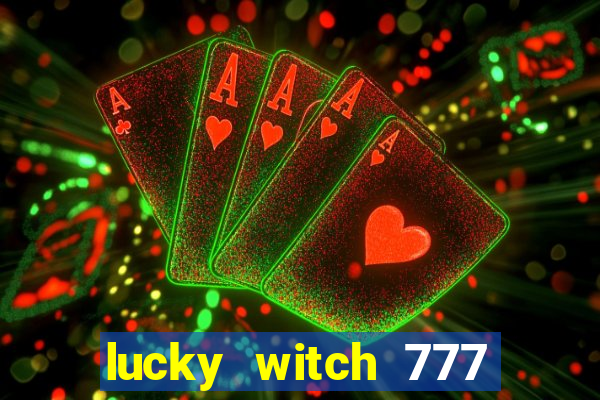 lucky witch 777 slot free play