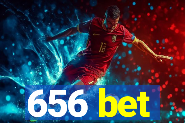 656 bet