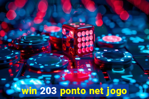 win 203 ponto net jogo