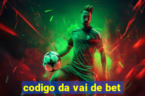 codigo da vai de bet