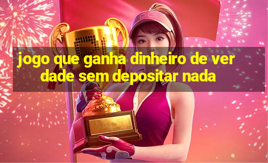 jogo que ganha dinheiro de verdade sem depositar nada