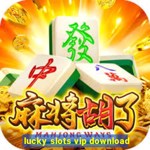 lucky slots vip download