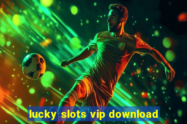 lucky slots vip download