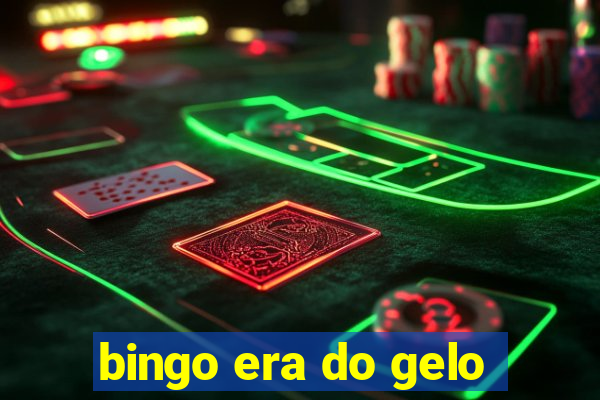 bingo era do gelo