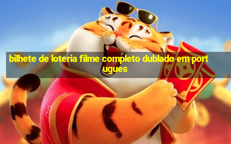 bilhete de loteria filme completo dublado em portugues