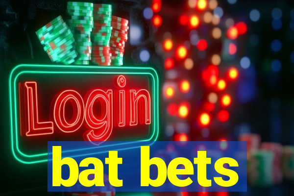 bat bets