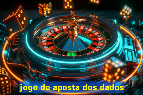 jogo de aposta dos dados