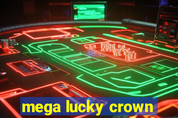 mega lucky crown