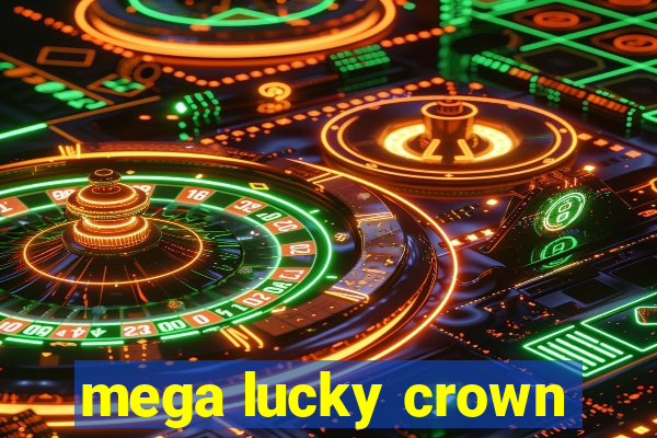 mega lucky crown