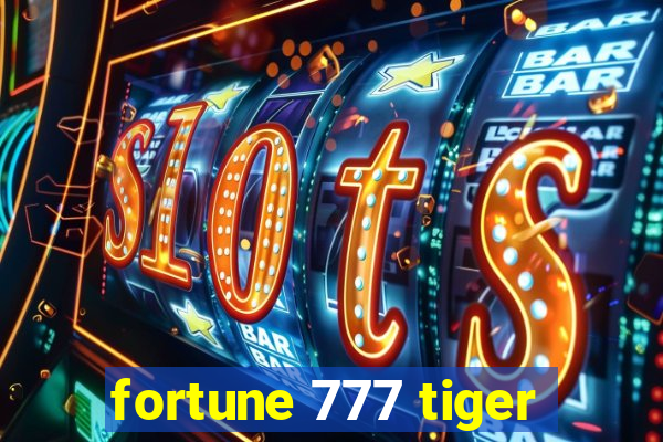 fortune 777 tiger