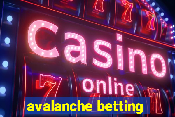 avalanche betting