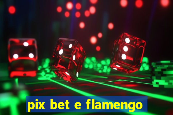 pix bet e flamengo