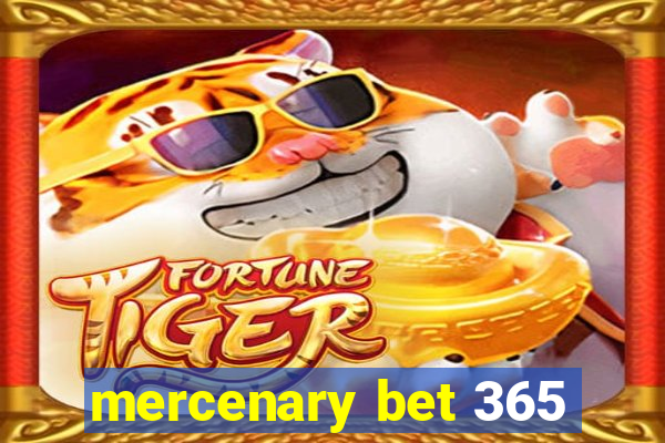 mercenary bet 365