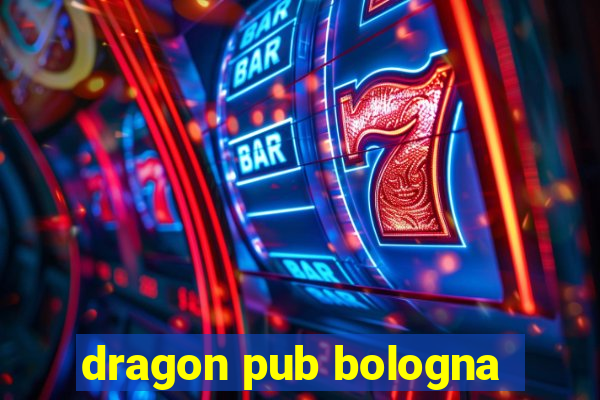 dragon pub bologna