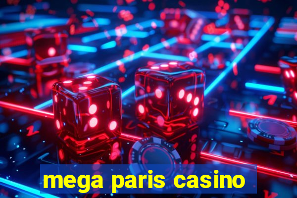 mega paris casino