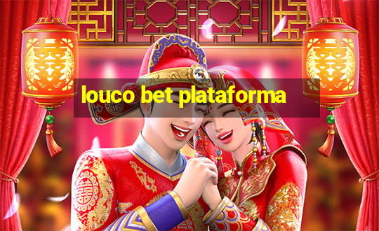 louco bet plataforma