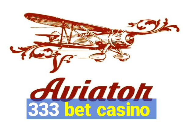 333 bet casino