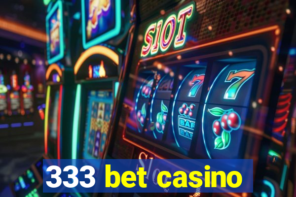 333 bet casino