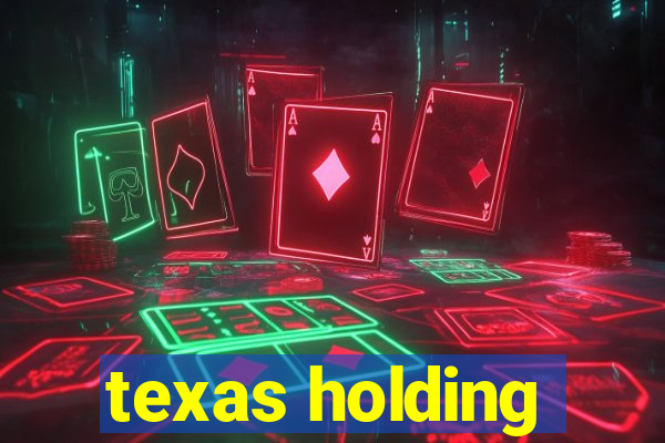 texas holding