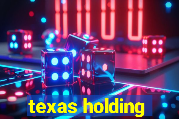 texas holding