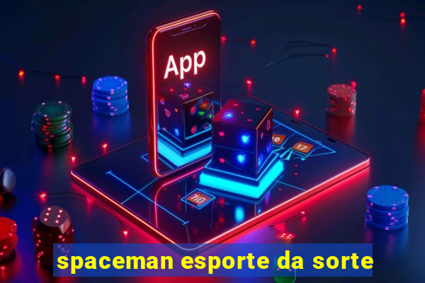 spaceman esporte da sorte