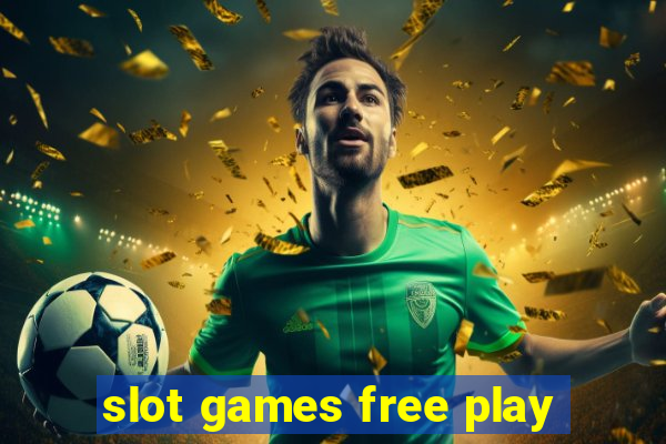 slot games free play