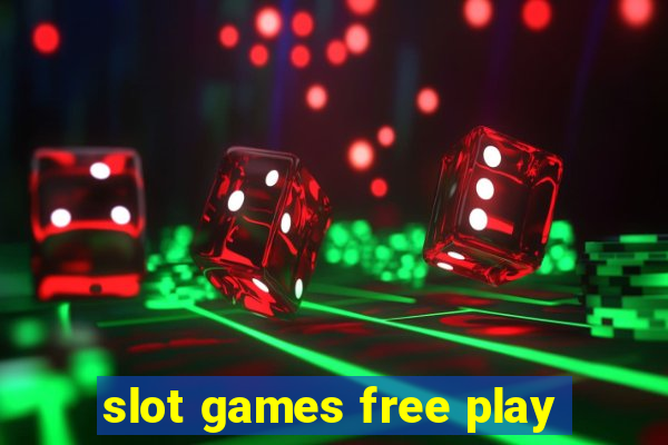 slot games free play