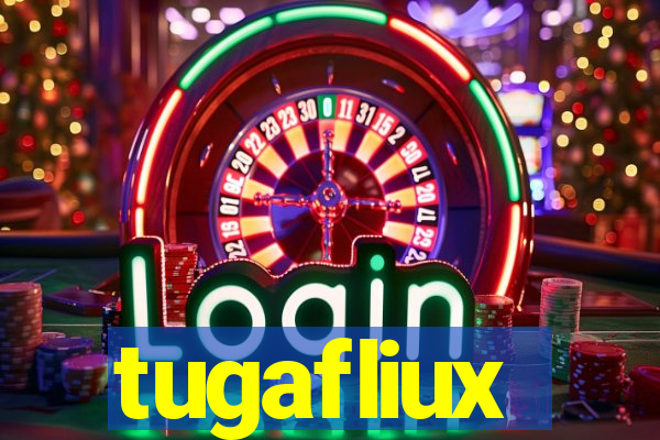 tugafliux