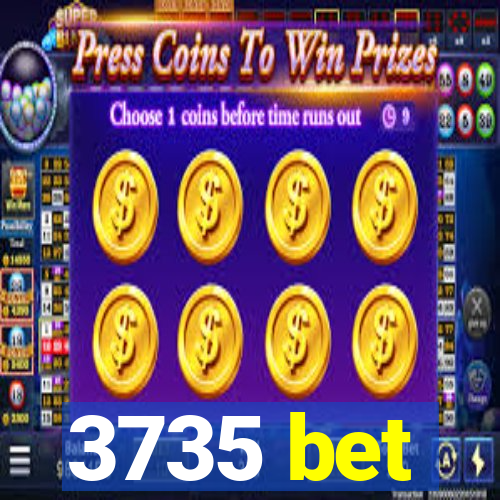 3735 bet