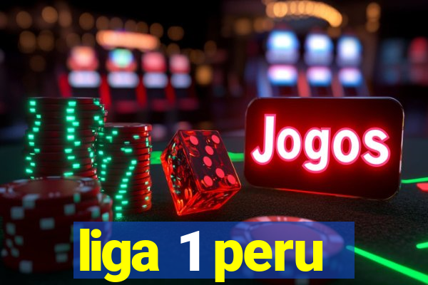 liga 1 peru