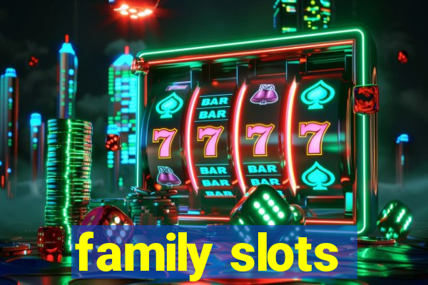 family slots