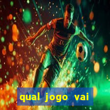 qual jogo vai passar hj na globo