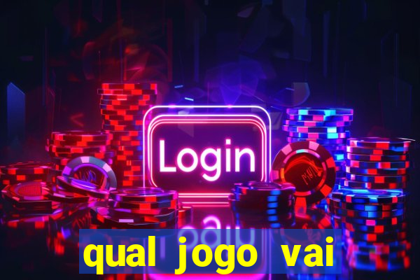 qual jogo vai passar hj na globo