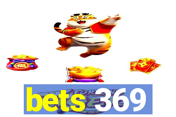 bets 369