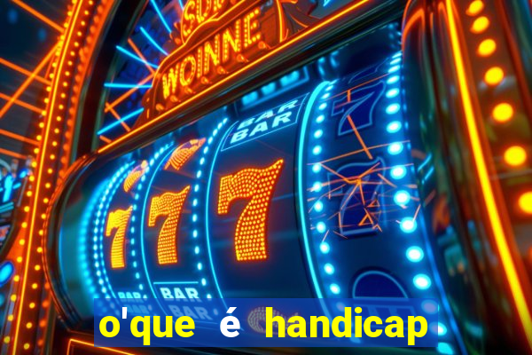 o'que é handicap nas apostas