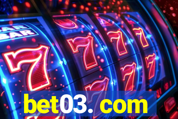 bet03. com