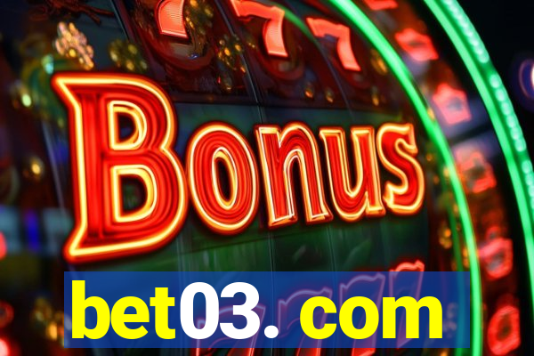 bet03. com