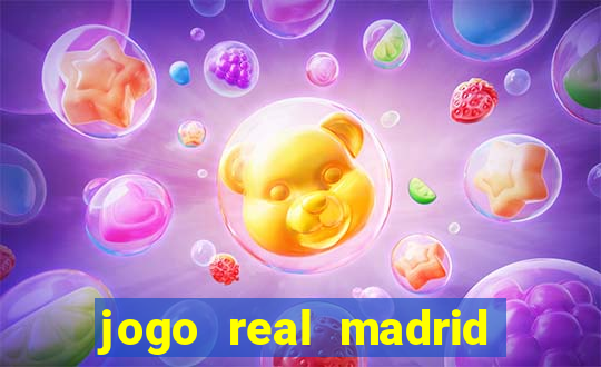 jogo real madrid hoje ao vivo