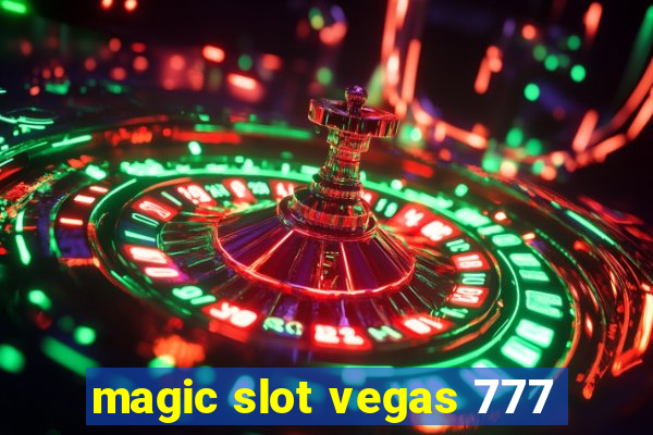 magic slot vegas 777