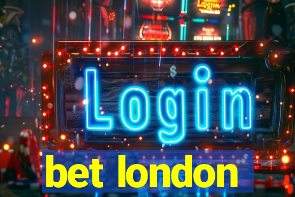 bet london