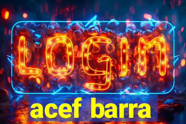 acef barra