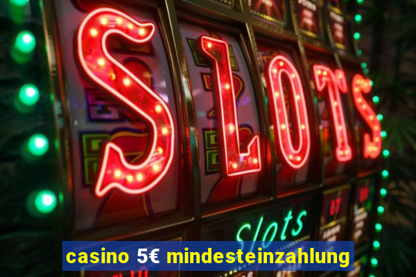 casino 5€ mindesteinzahlung