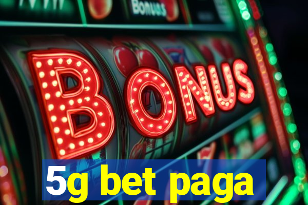 5g bet paga