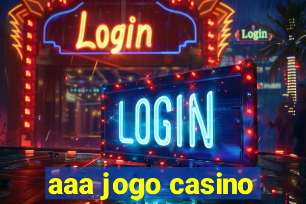 aaa jogo casino