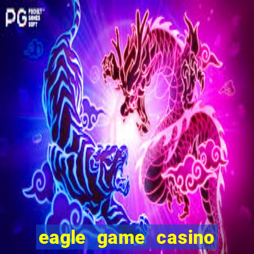 eagle game casino online gcash