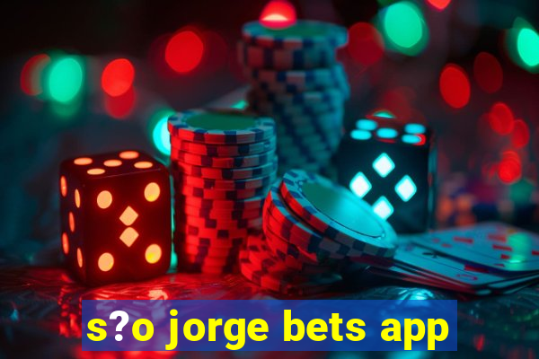 s?o jorge bets app