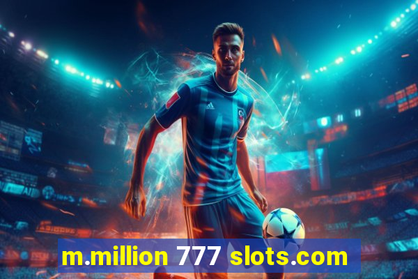 m.million 777 slots.com