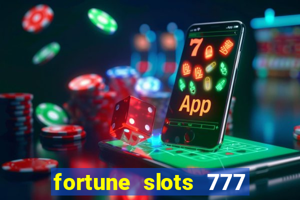 fortune slots 777 paga mesmo